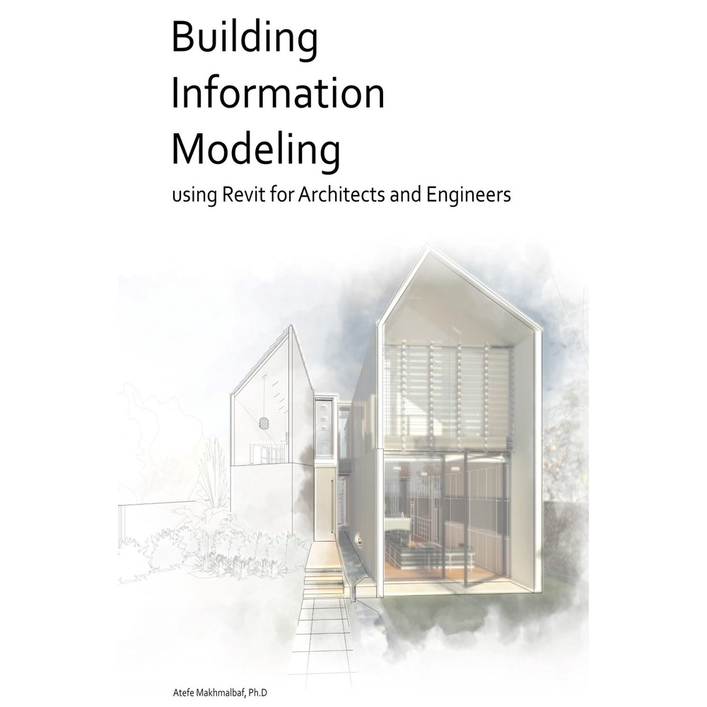 Building Information Modeling: using Revit for Architects and Engineers ...