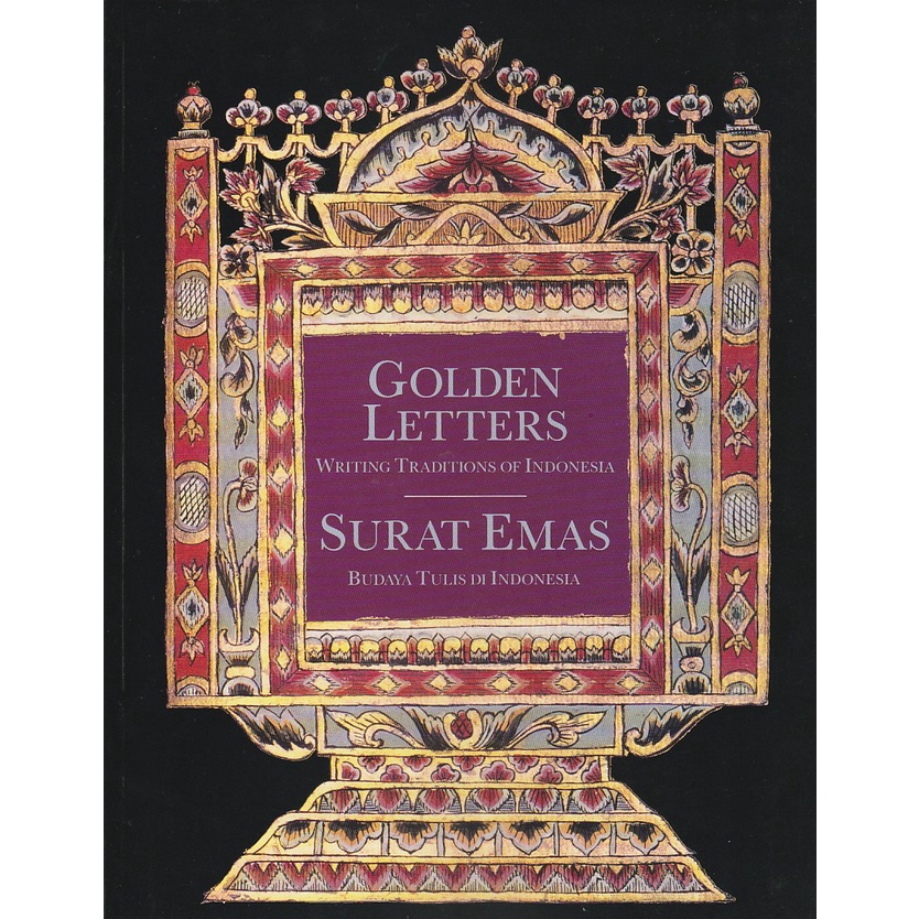 Golden Letters Writing Traditions Of Indonesia Surat Emas Budaya
