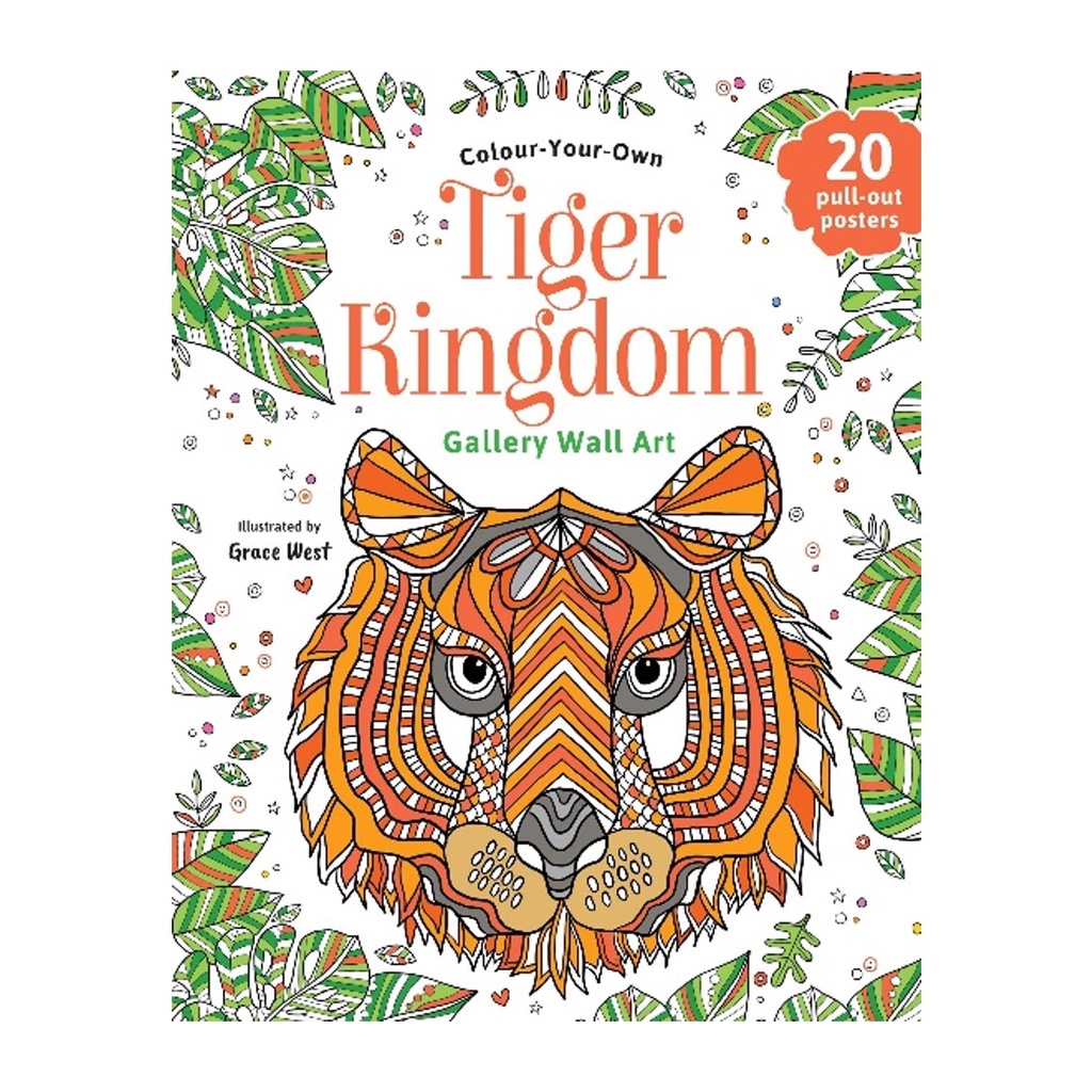 Colour Your Own Tiger Kingdom Wall Art Colouring Book For Adults & Kids