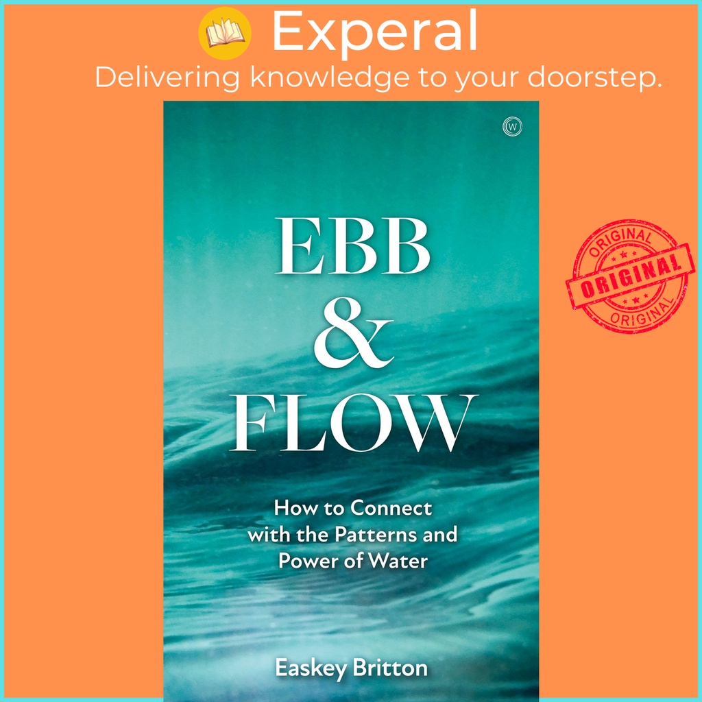 [English - 100% Original] - Ebb and Flow : How to Connect with the ...