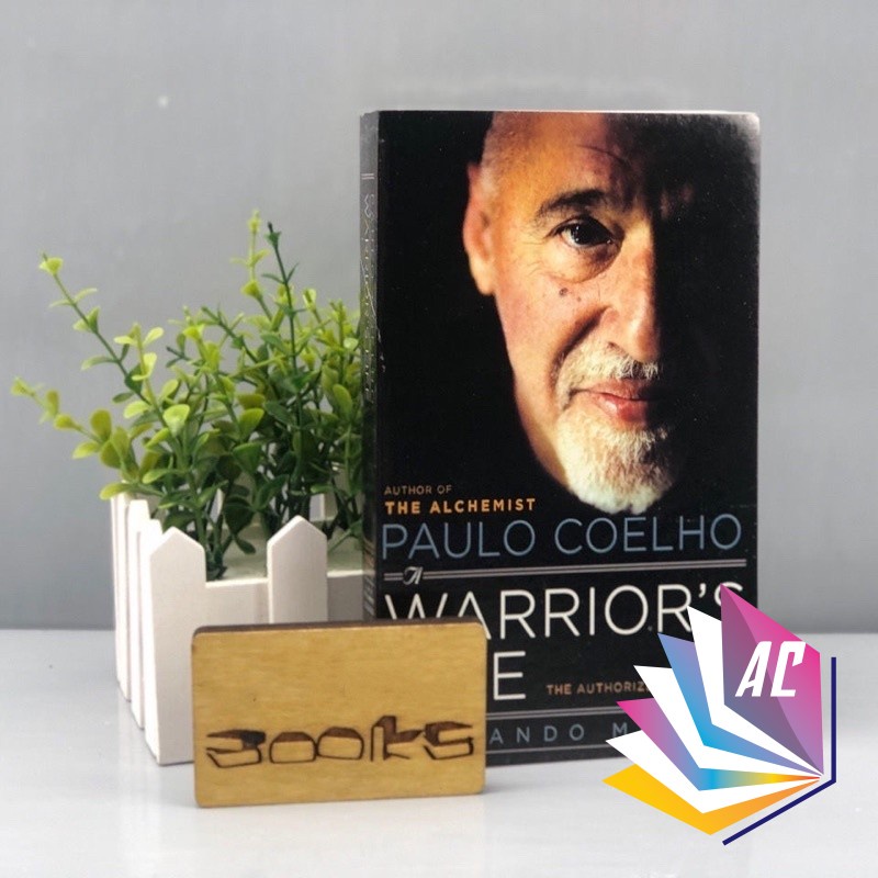 A Warrior's Life (A Biography of Paulo Coelho) by Fernando Morais