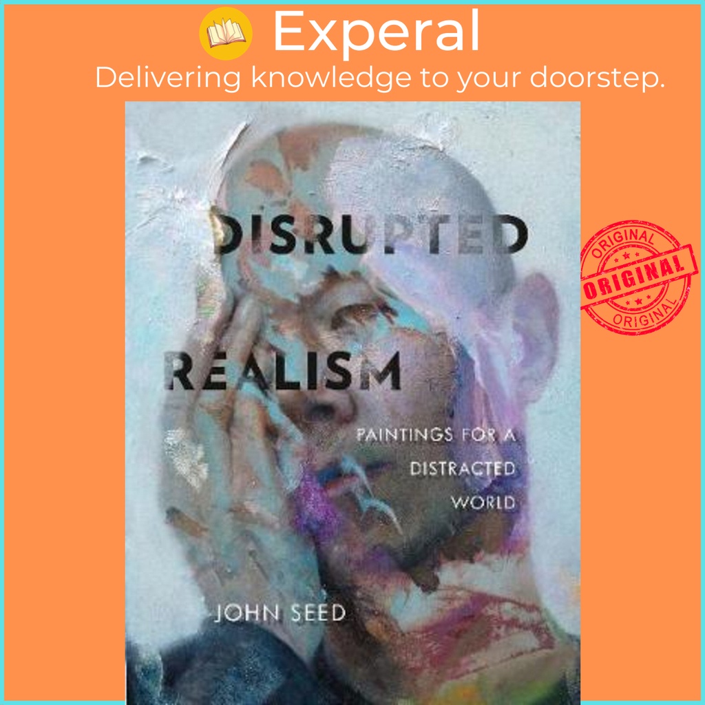 [English - 100% Original] - Disrupted Realism: Paintings for a ...