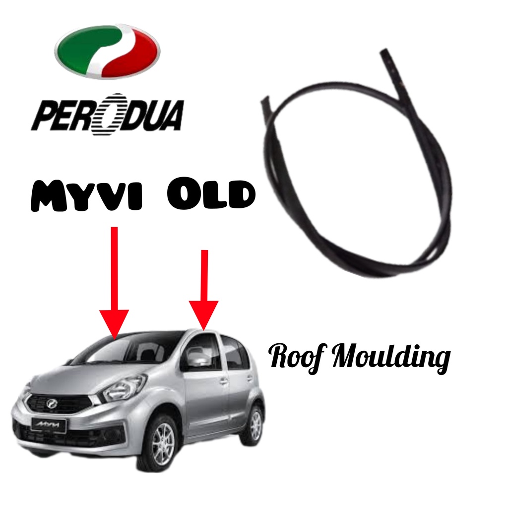 ROOF MOULDING (ORIGINAL) PERODUA MYVI OLD ATAS BUMBUNG Shopee Malaysia