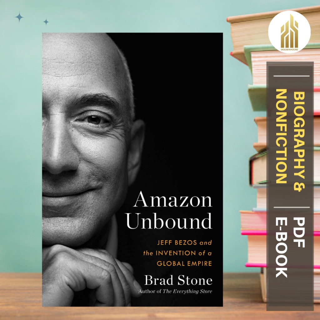 [Biography] Amazon Unbound Jeff Bezos and the Invention of a Global