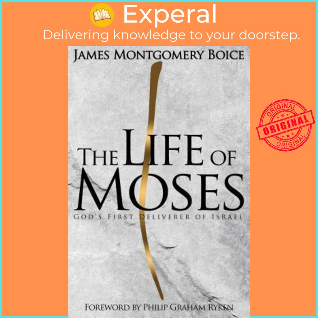 [Buku Bahasa Inggeris] - Life of Moses, The by James Montgomery Boice ...