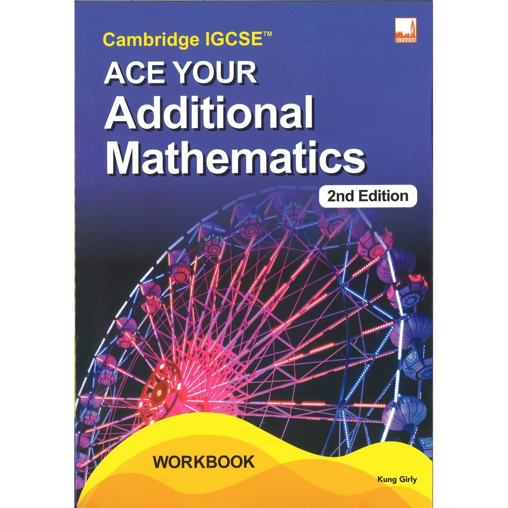 CAMBRIDGE IGCSE ACE YOUR ADDITIONAL MATHEMATICS 2ND EDITION ...