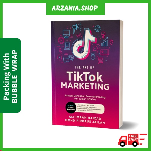 Buku The Art Of Tiktok Marketing Oleh Ali Imran Haizad Mohd Firdaus Jailani Teknik Strategi 8732