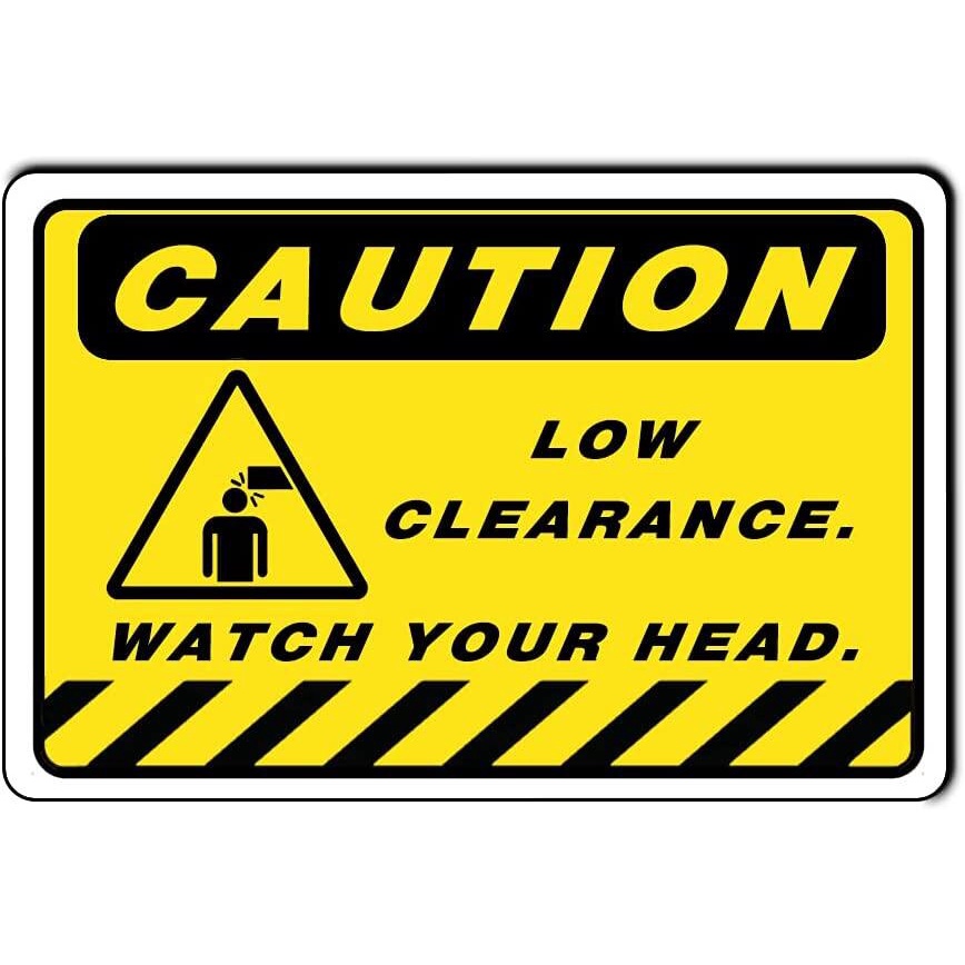 Caution Low Clearance Watch Your Head Sign Easy Mounting Indoor Outdoor