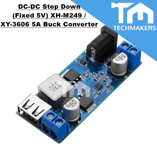 DC-DC Step Down (Fixed 5V) XH-M249 / XY-3606 5A Buck Converter Convert 9-36V to 5V High Current Arduino Motor Driver