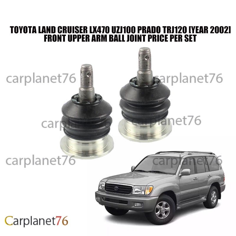 TOYOTA LAND CRUISER LX470 UZJ100 PRADO TRJ120 [YEAR 2002] FRONT UPPER ARM BALL JOINT PRICE PER