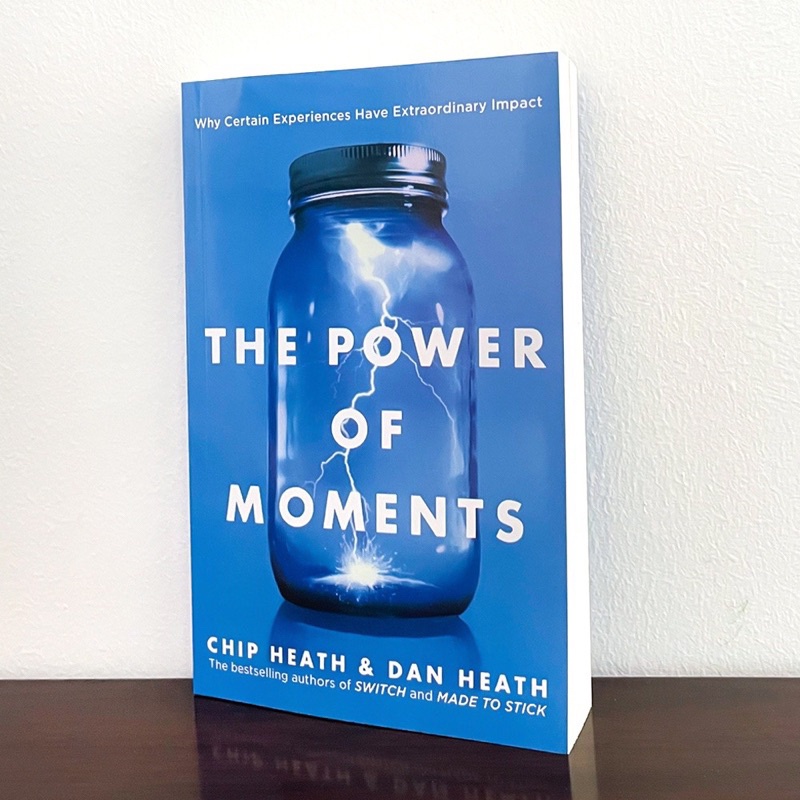 The Power Of Moments Why Certain Experiences Have Extraordinary Impact