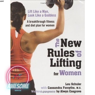 The New Rules of Lifting for Women: Lift Like a Man, Look Like a