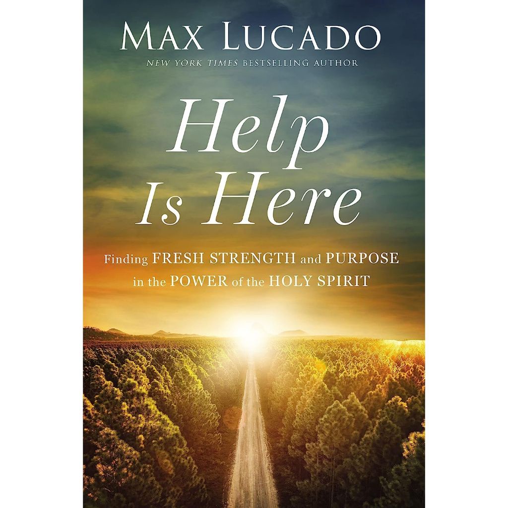 Help is Here Finding Fresh Strength and Purpose in the