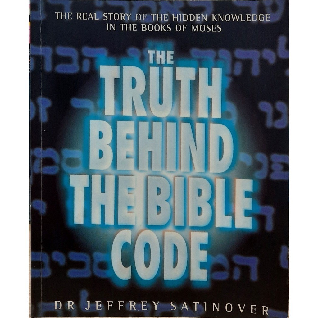 [BnB] The Truth Behind the Bible Code by Jeffrey Satinover (Used: Good ...