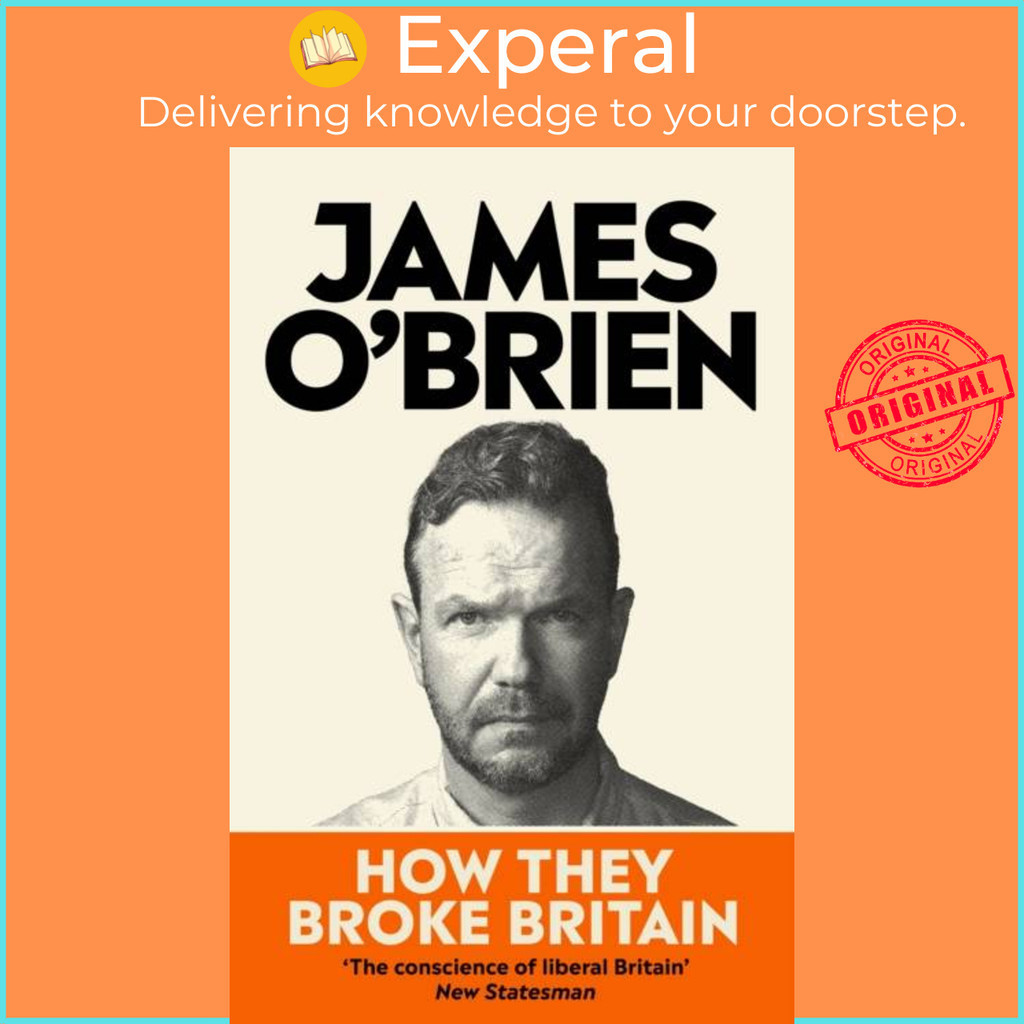 [English - 100% Original] - How They Broke Britain by James O'Brien (UK ...