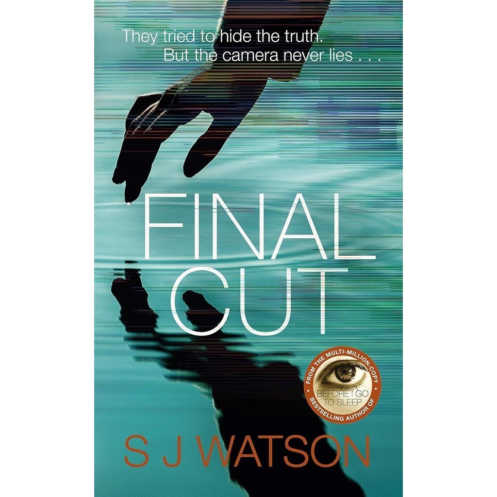 Final Cut by S J Watson (The phenomenal new thriller from the multi ...