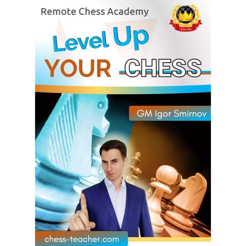 PREMIUM CHESS VIDEO | Level Up Your Chess By Igor Smirnov (MP4) RCA ...