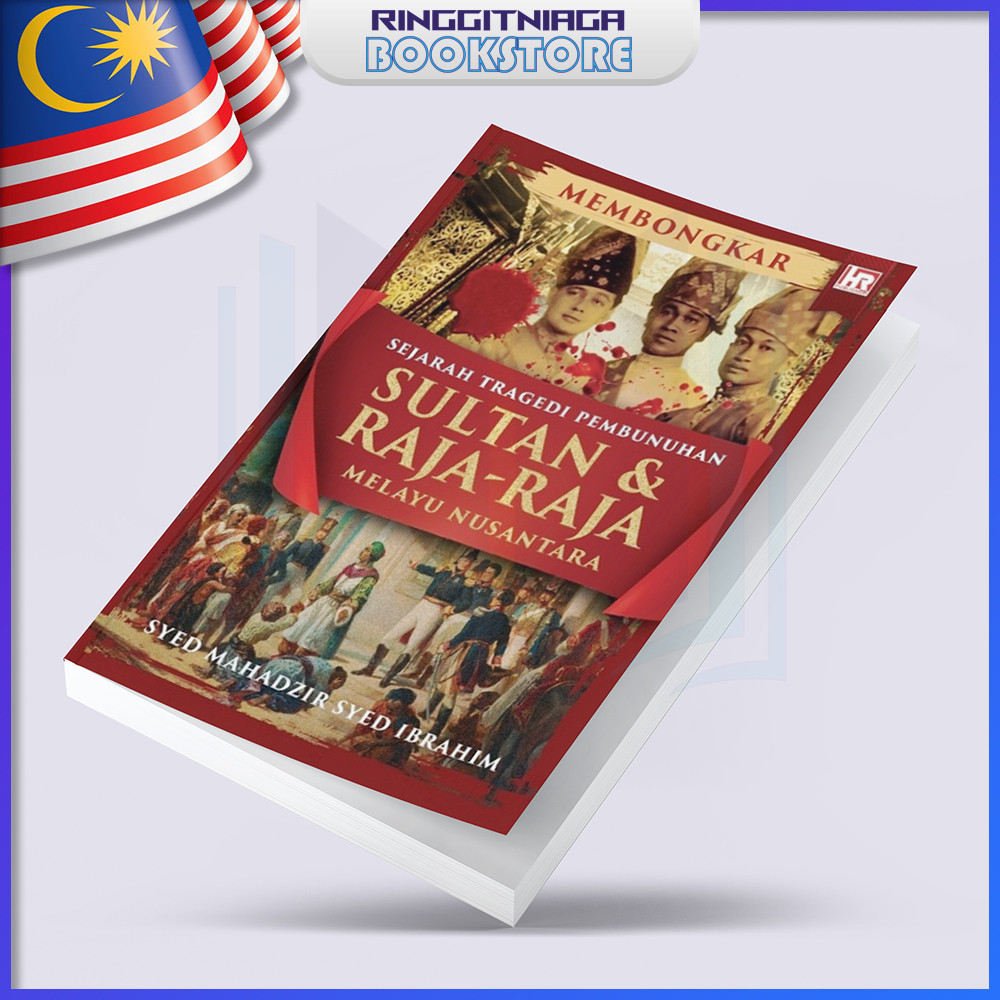 Sejarah Tragedi Pembunuhan Sultan And Raja Raja Melayu Nusantara Buku Sejarah Syed Mahadzir 1013