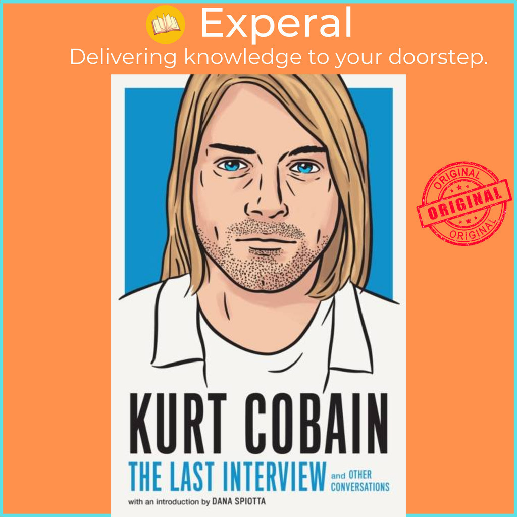 [English - 100% Original] - Kurt Cobain: The Last Interview - And Other ...