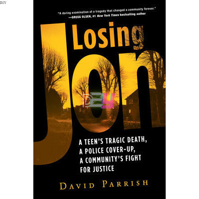 Losing Jon: A Teens Tragic Death, a Police Cover-Up, a Communitys Fight
