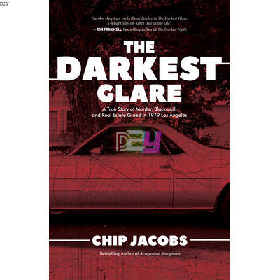 The Darkest Glare: A True Story of Murder, Blackmail, and Real Estate