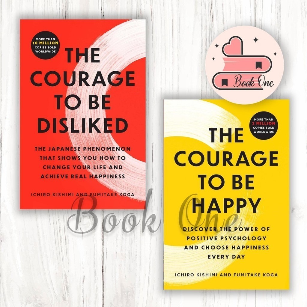 The Courage to Be Disliked, The Courage to Be Happy - Ichiro Kishimi ...