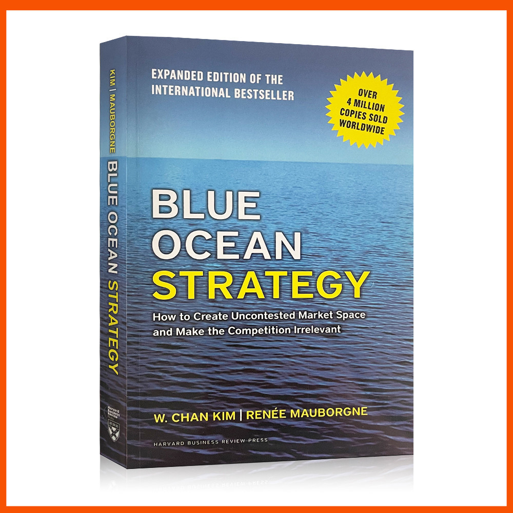 Blue Ocean Strategy: How to Create Uncontested Market Space and Make ...