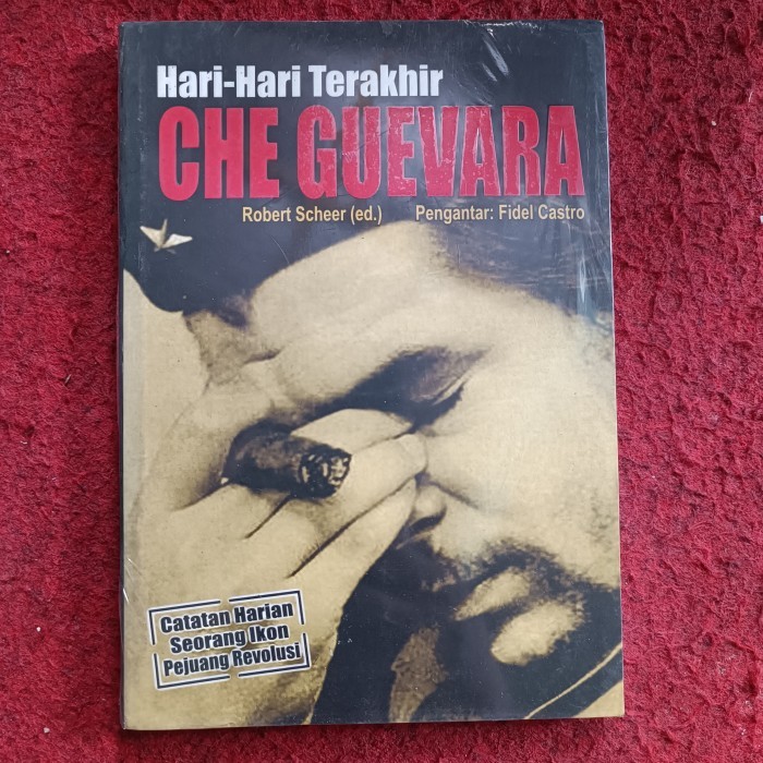 The Last Days of CHE GUEVARA, Robert Scheer (ed.), Introduction: Fidel ...