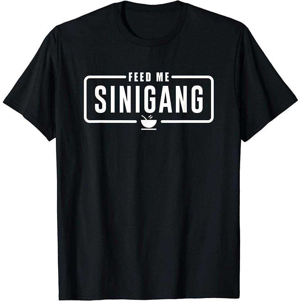 Funny Best Feed Me Sinigang Philippine Filipino T-Shirt | Shopee Malaysia