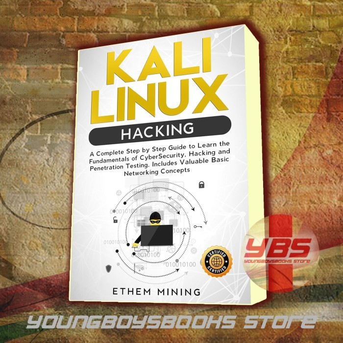 Kali Linux Hacking: A Complete Step by Step Guide to Learn the Fundame ...