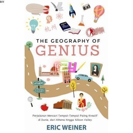 The Geography of Genius: Pencarian Tempat-Tempat Paling Kreatif di ...
