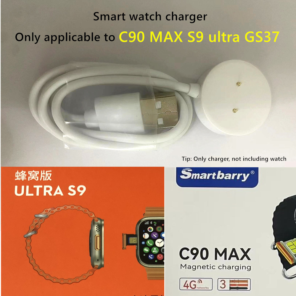 The smartwatch charger is only suitable for C90 Max, gs37, S9 ultra SIM ...