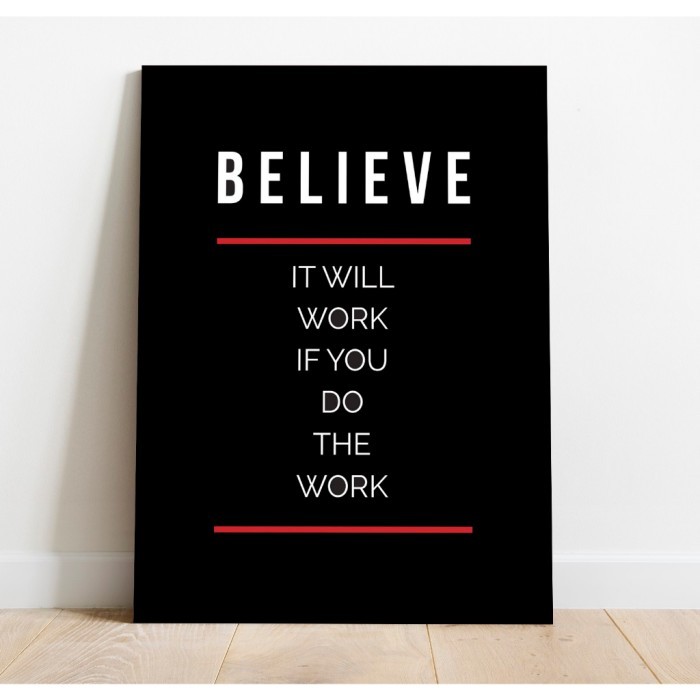 Believe it Will Work Poster if You do the Work Quote Work Decoration ...
