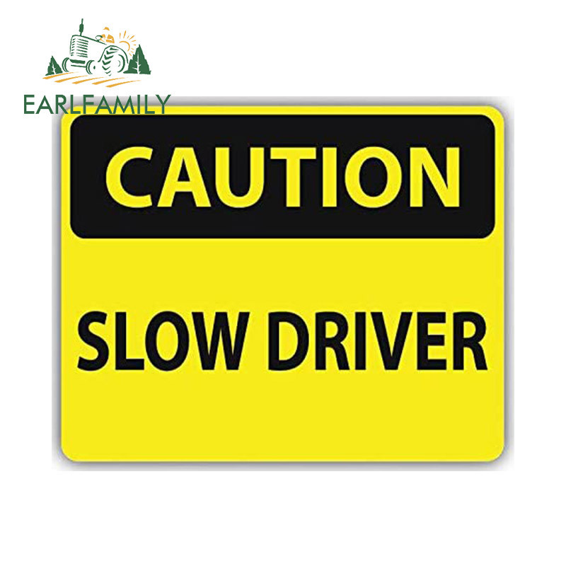 EARLFAMILY 13cm x 10.5cm Slow Driver Sign Car Sticker Dashing Scratch ...