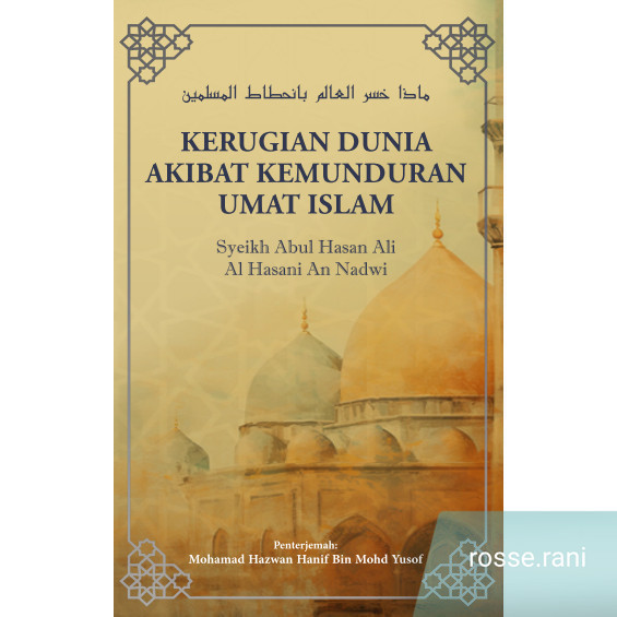 BIBLIO PRESS: Kerugian Dunia Akibat Kemunduran Umat Islam - Syeikh Abul ...