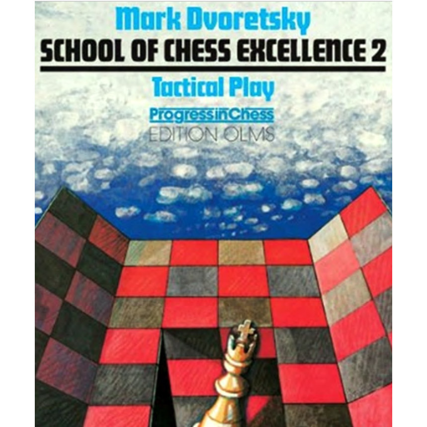 CHESS EBOOK | Dvoretsky Mark School of Chess Excellence 2 Tactical Play ...