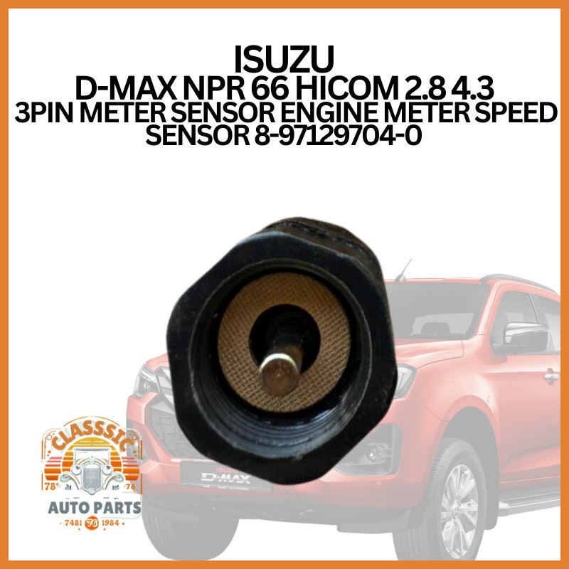 ISUZU D-MAX NPR 66 HICOM 2.8 4.3 3PIN METER SENSOR ENGINE METER SPEED ...