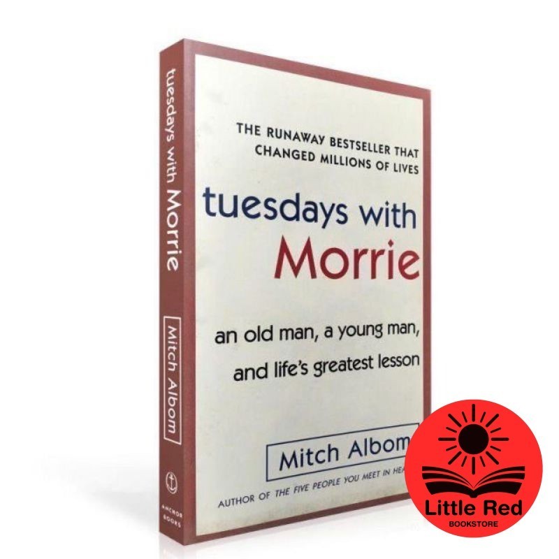 Tuesdays with Morrie: An Old Man, a Young Man, and Life's Greatest ...