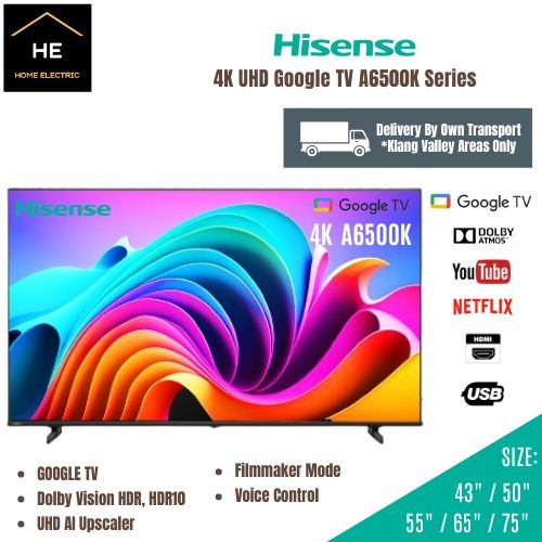 HISENSE 43 / 50 / 55 / 65 / 75 INCH 4K UHD A6500K SERIES GOOGLE TV