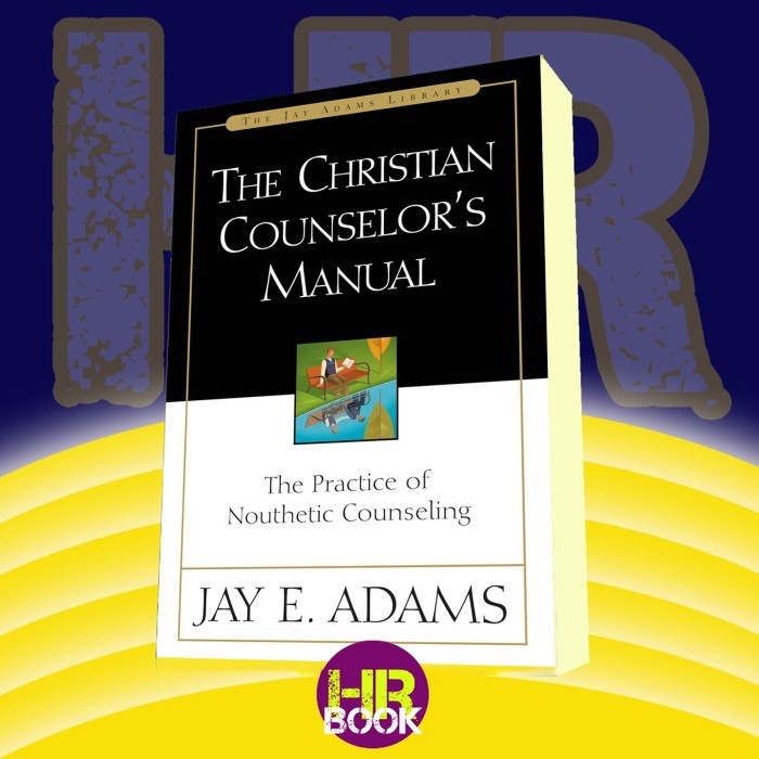 The Christian Counselor's Manual_ The Practice of Nouthetic Counseling ...
