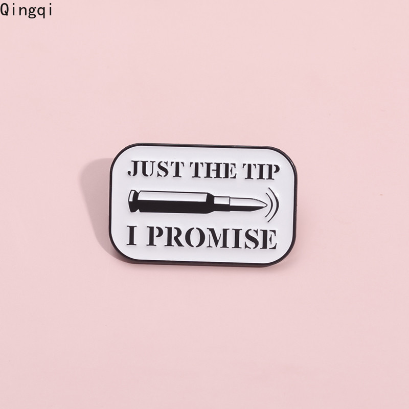 Just The Tip I Promise Texts Brooch Pins Funny Texts Brooch Metal ...