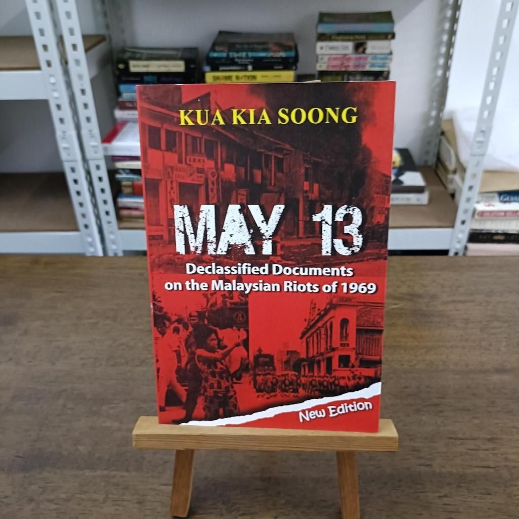 May 13: Declassified Documents on the Malaysian Riots of 1969 Kua Kia ...