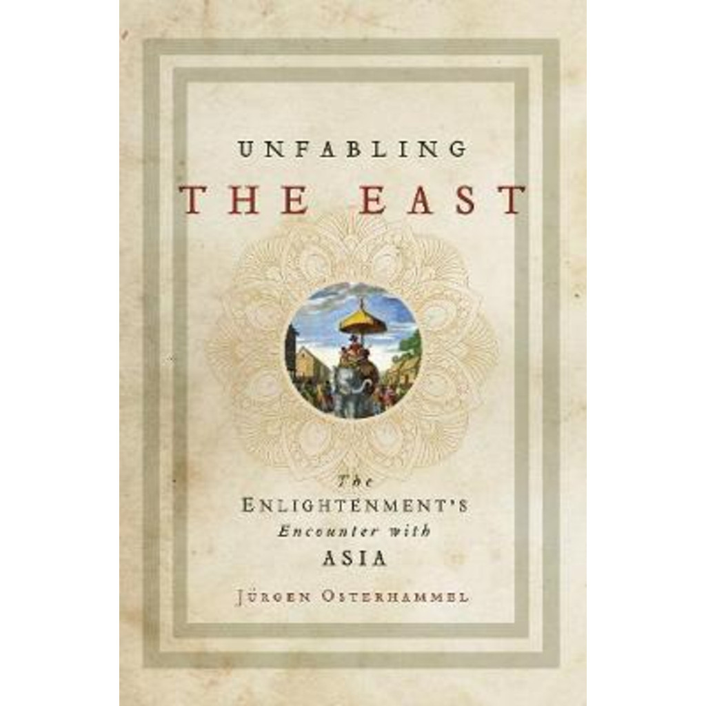 [Buku Bahasa Inggeris] - Unfabling the East : The Enlightenment's Encou ...