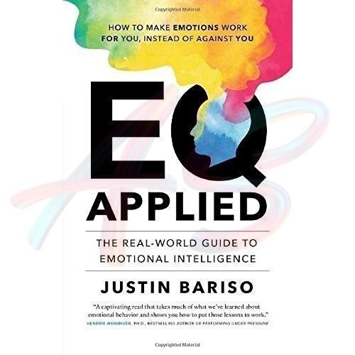 EQ Applied: The Real-World Guide to Emotional Intelligence | Psychology ...