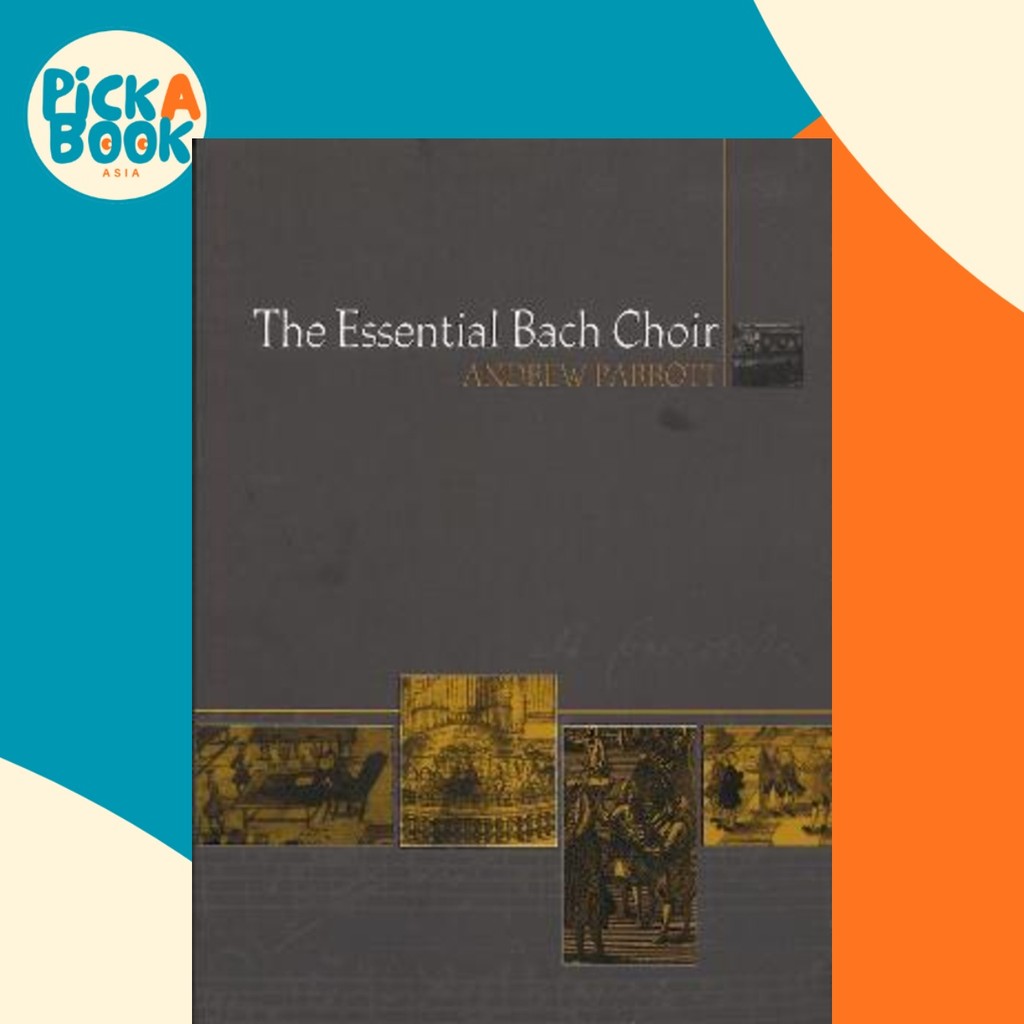 [100% Original Books] - The Essential Bach Choir by Andrew Parrott (UK ...