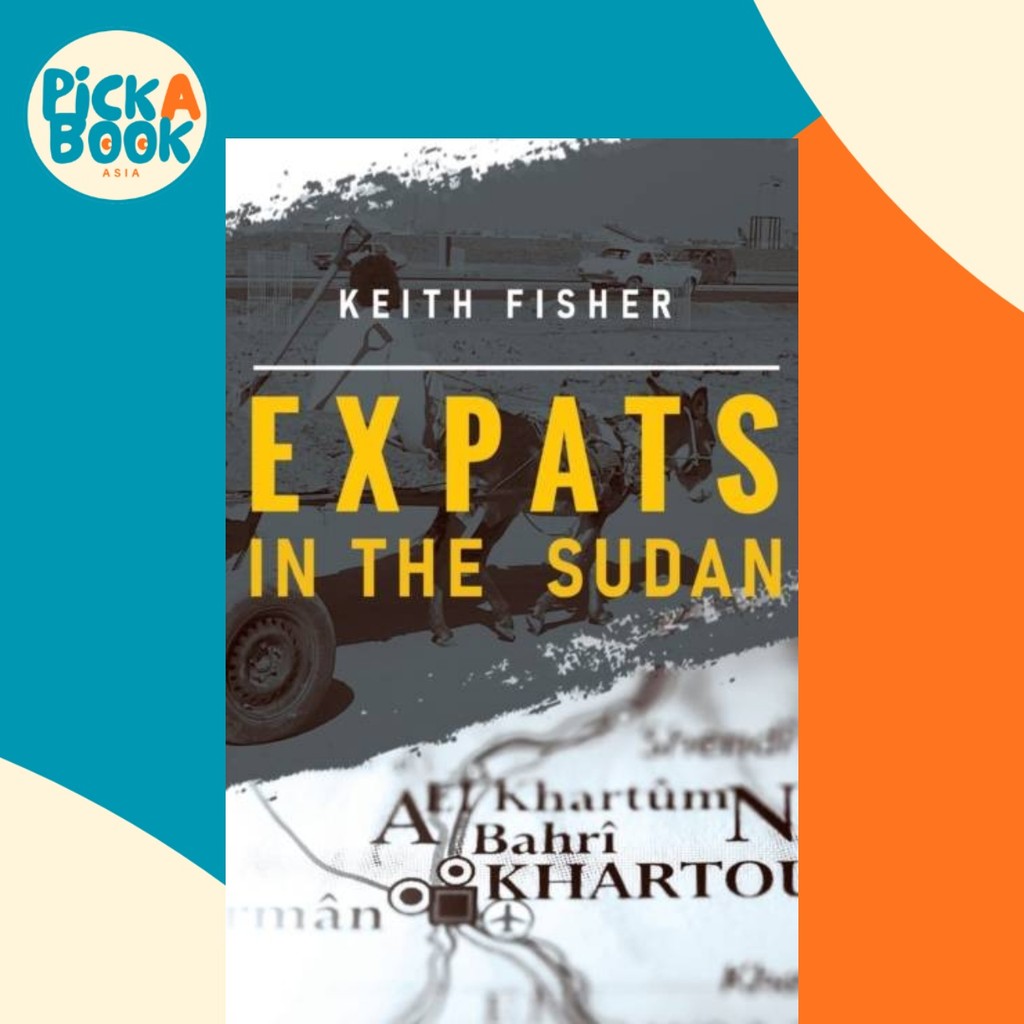 [100% Original Books] - Expats in the Sudan by Keith Fisher (UK edition ...