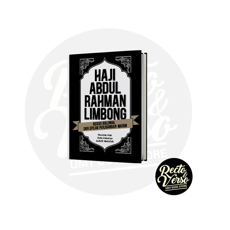 Haji Abdul Rahman Limbong: Rekod Kolonial dan Epilog Perjuangan Watan ...