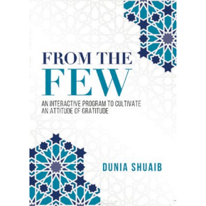 From The Few An Interactive Program to Cultivate an Attitude of Gratitude by Ustadha Dunia Shuaib | Shopee Malaysia