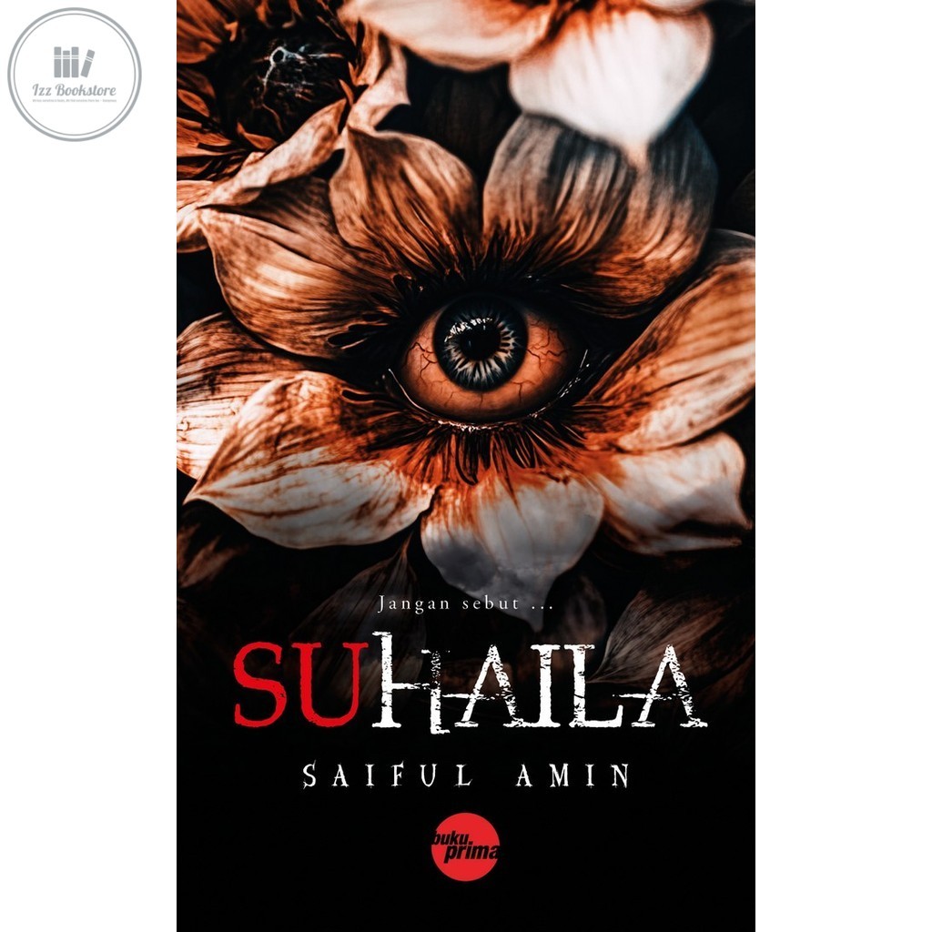 [KK] BUKU PRIMA Suhaila...Jangan Sebut (Novel Seram) – Saiful Amin ...