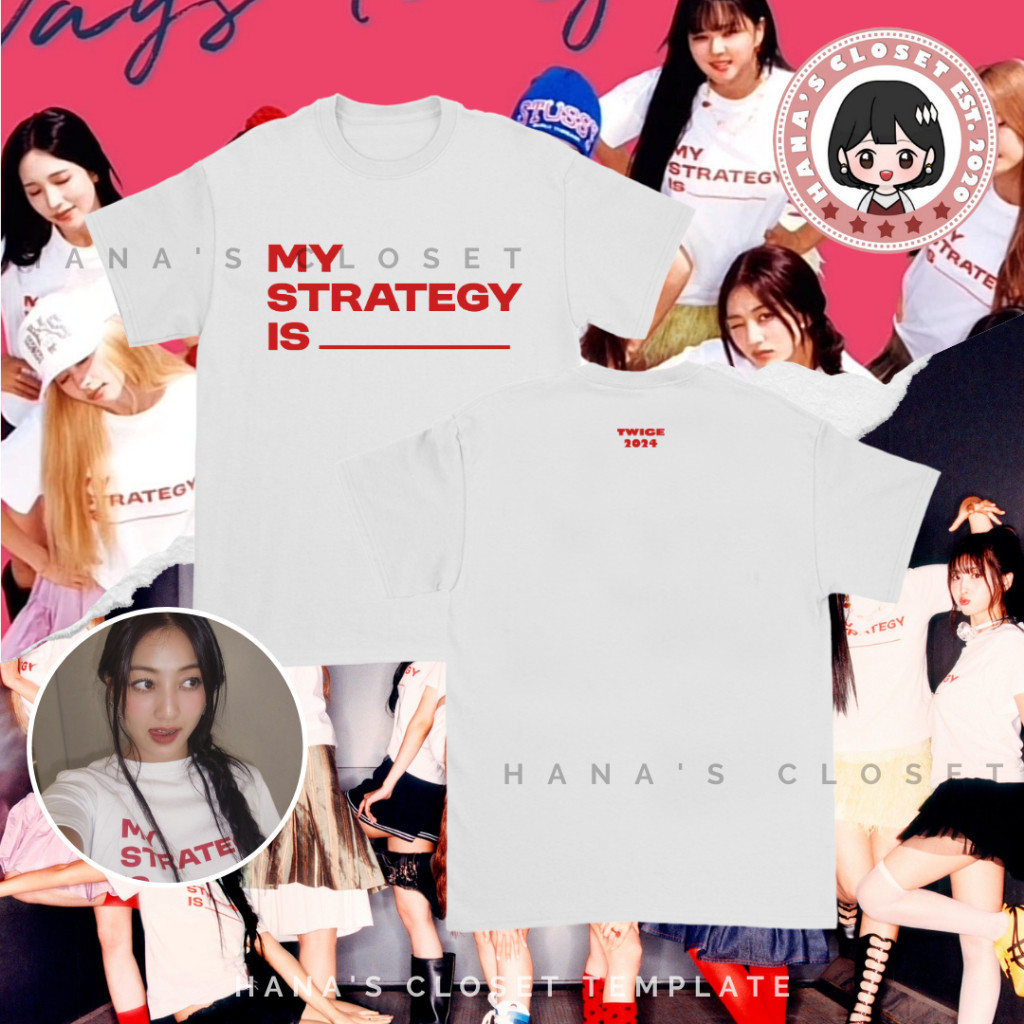 S-5XL MY STRATEGY IS ___ Twice Customized Inspired T Shirt COD 0814 ...